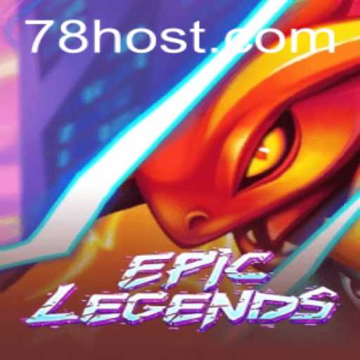 Explorando o Fascinante Mundo de EpicLegends e a Inovação 78H.COM
